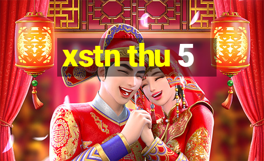 xstn thu 5