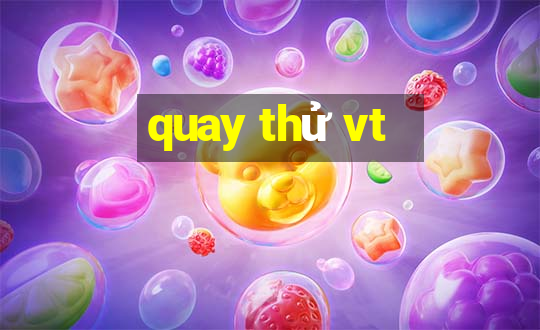 quay thu vt