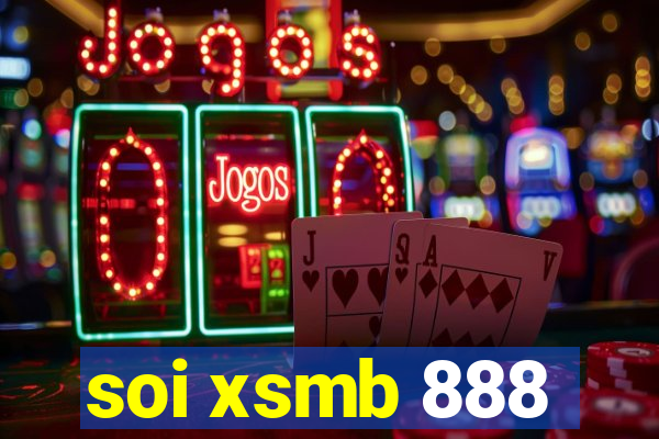 soi xsmb 888