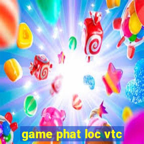 game phat loc vtc