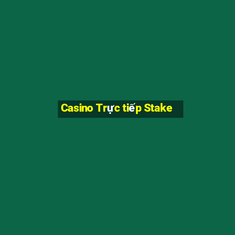 Casino Trực tiếp Stake