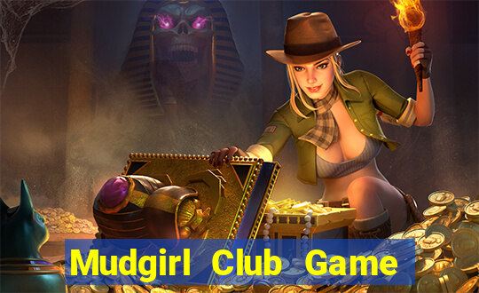 Mudgirl Club Game Bài Sunwin