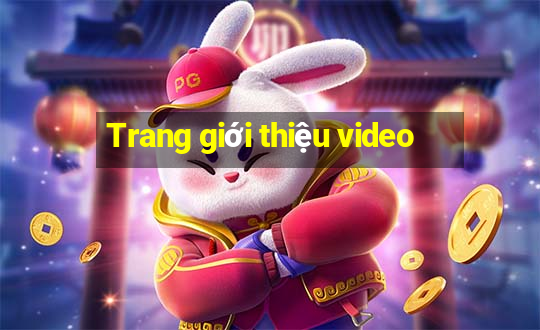 Trang giới thiệu video