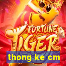 thong ke cm