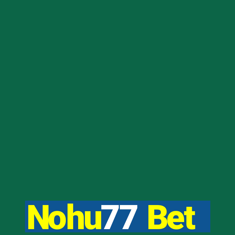 Nohu77 Bet