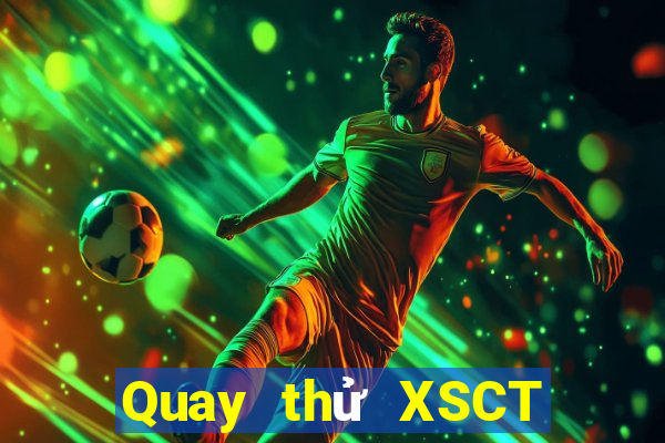 Quay thử XSCT Thứ 5