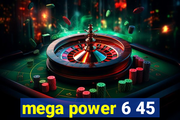 mega power 6 45