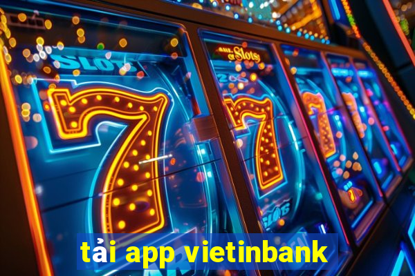 tải app vietinbank