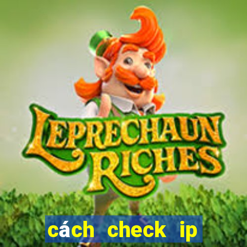 cách check ip máy tính