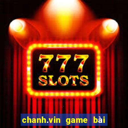 chanh.vin game bài đổi thưởng