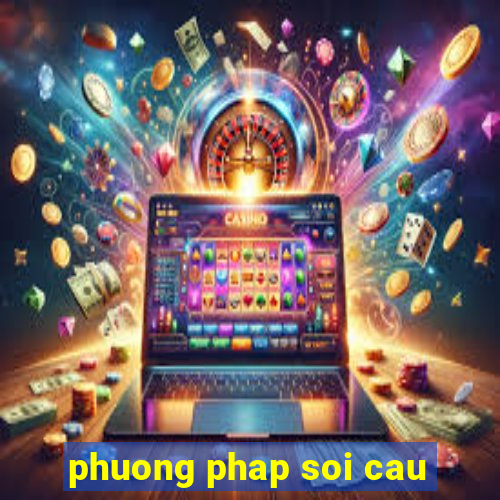 phuong phap soi cau