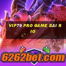 Vip79 Pro Game Bài Rio