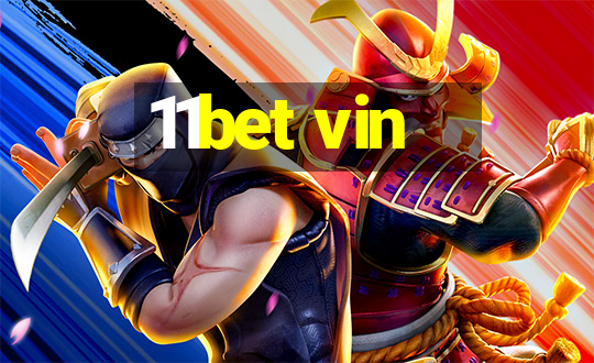 11bet vin