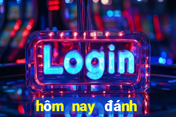 hôm nay đánh số gì đẹp