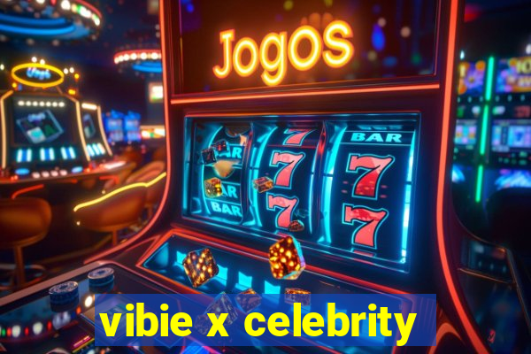 vibie x celebrity