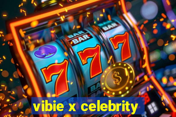 vibie x celebrity