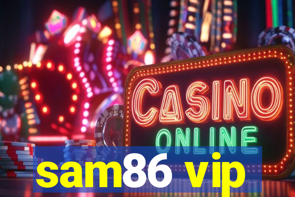 sam86 vip