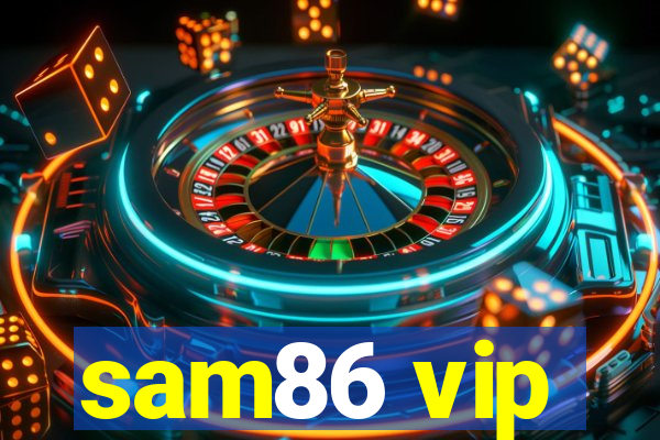 sam86 vip