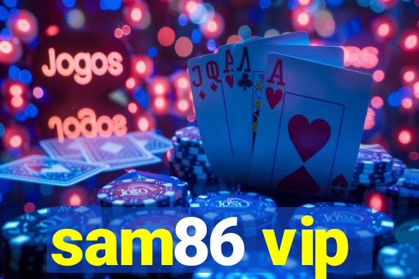 sam86 vip