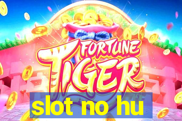 slot no hu