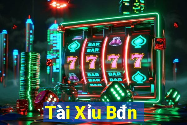 Tài Xỉu Bđn