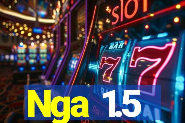 Nga 1.5