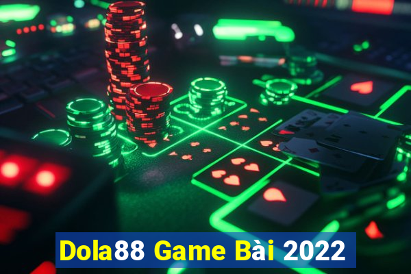 Dola88 Game Bài 2022