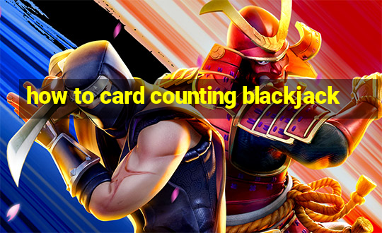 how to card counting blackjack