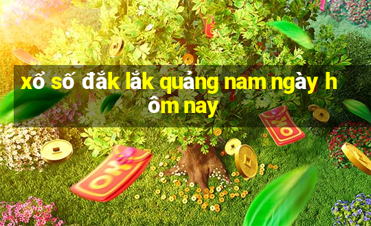 xổ số đắk lắk quảng nam ngày hôm nay