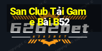 San Club Tải Game Bài B52