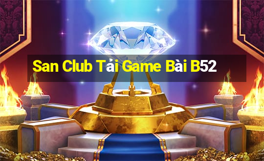 San Club Tải Game Bài B52