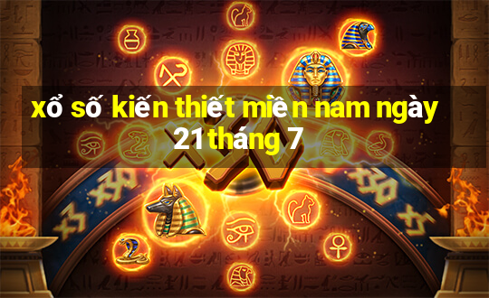 xổ số kiến thiết miền nam ngày 21 tháng 7