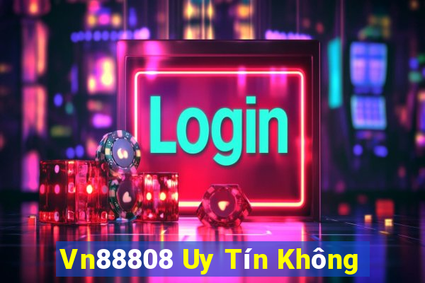 Vn88808 Uy Tín Không