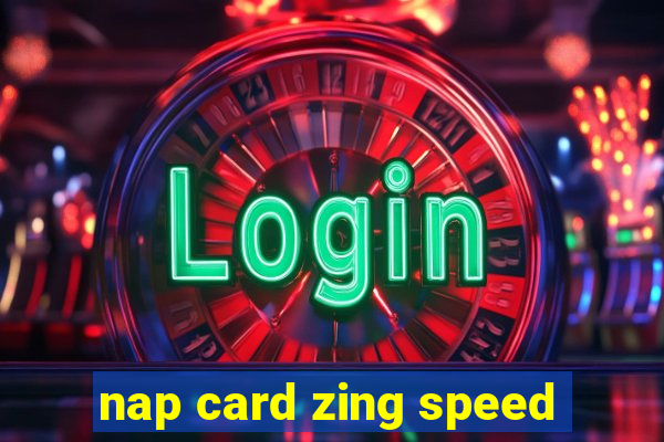 nap card zing speed