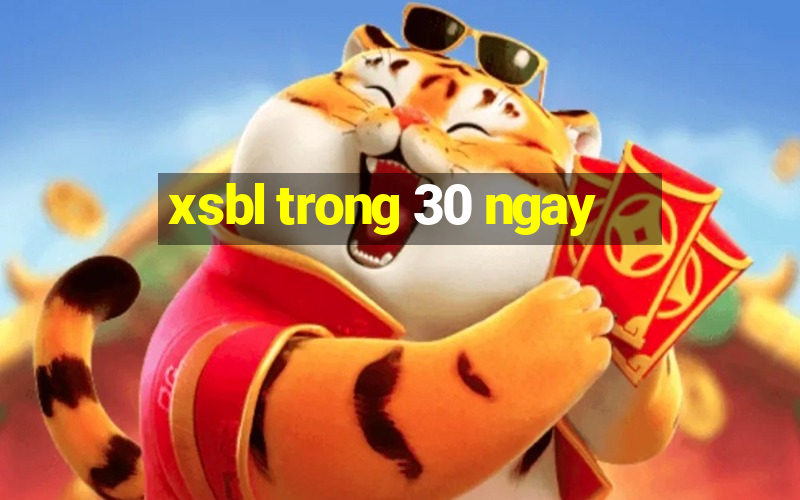 xsbl trong 30 ngay