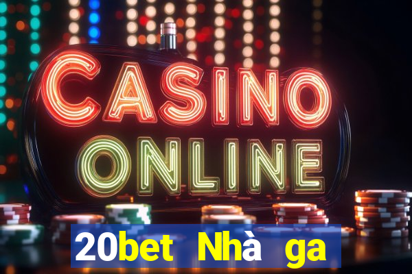 20bet Nhà ga hành khách xổ số