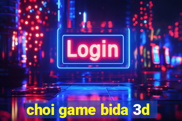 choi game bida 3d