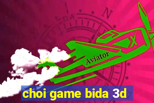 choi game bida 3d