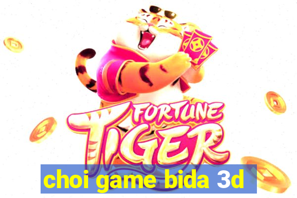 choi game bida 3d