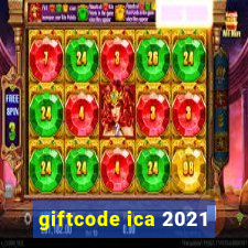 giftcode ica 2021