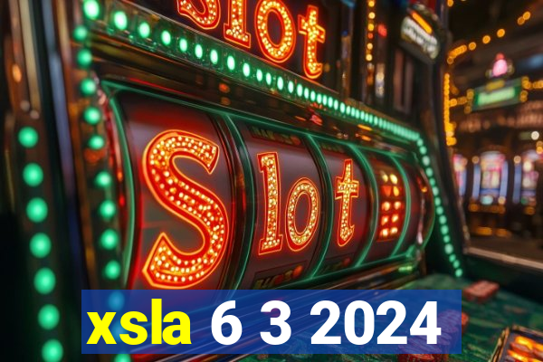 xsla 6 3 2024