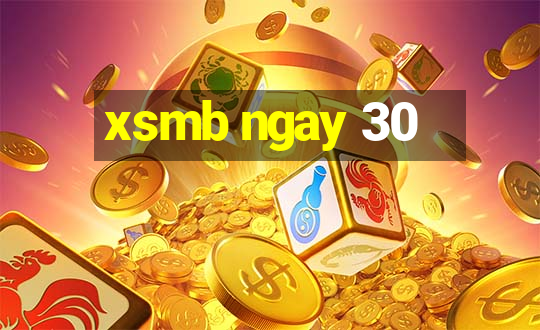 xsmb ngay 30