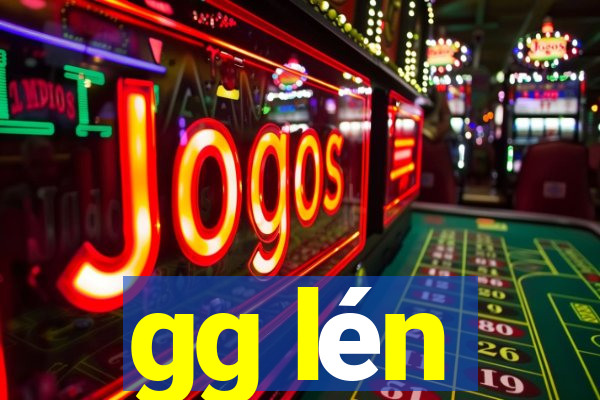 gg lén