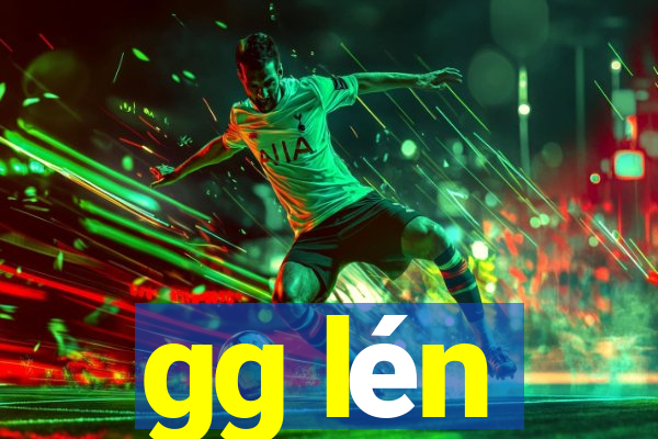 gg lén