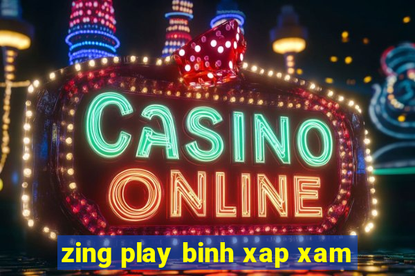 zing play binh xap xam