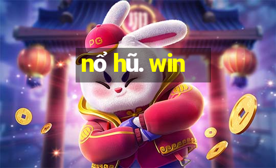 nổ hũ. win