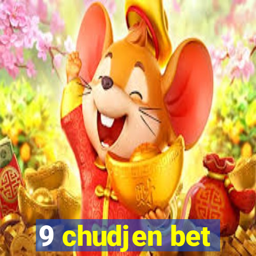 9 chudjen bet