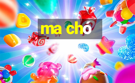 ma chó