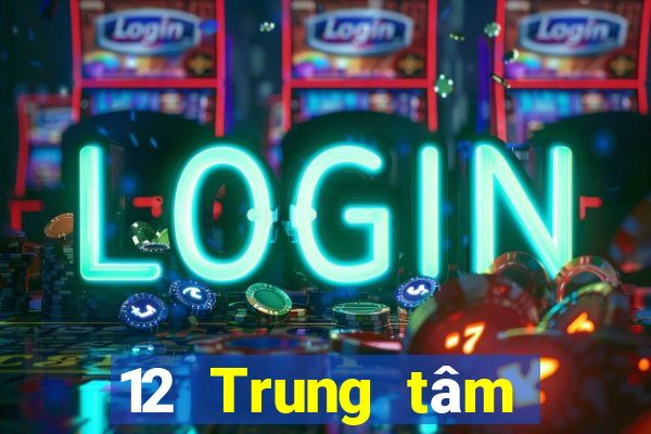 12 Trung tâm Chơi game bài