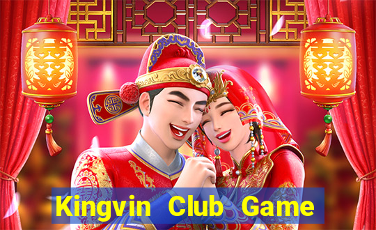 Kingvin Club Game Bài Vui